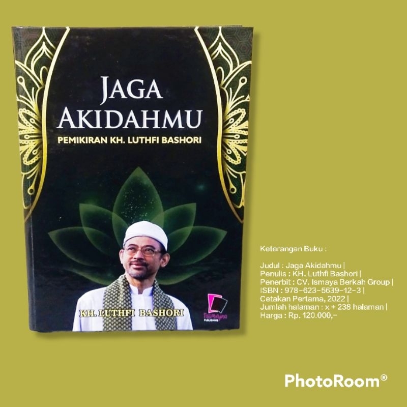 

JAGA AKIDAHMU, PEMIKIRAN KH. LUTHFI BASHORI