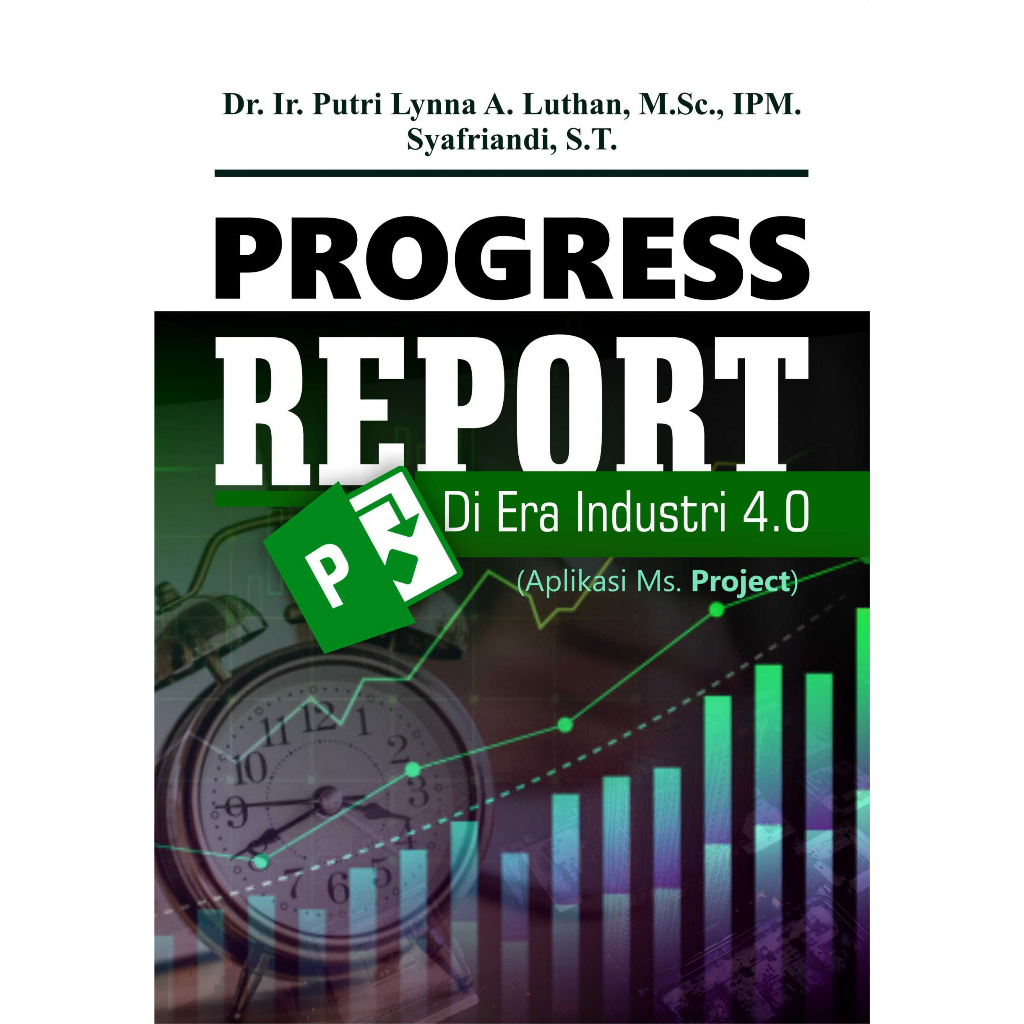 ORI - Buku Progress Report Di Era Industri 4.0 (Aplikasi Ms. Project)