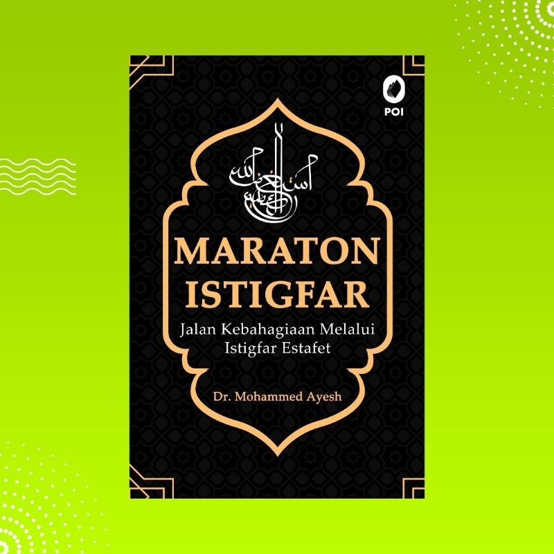 Buku Maraton Istigfar - Jalan Kebahagiaan Melalui Istigfar Estafet