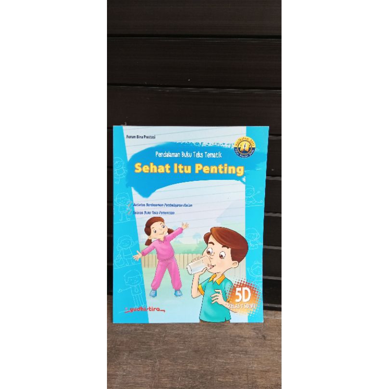 Pendalaman Buku Teks Tematik Sehat Itu Penting 5SD KELAS V SD/MI YUDISTIRA