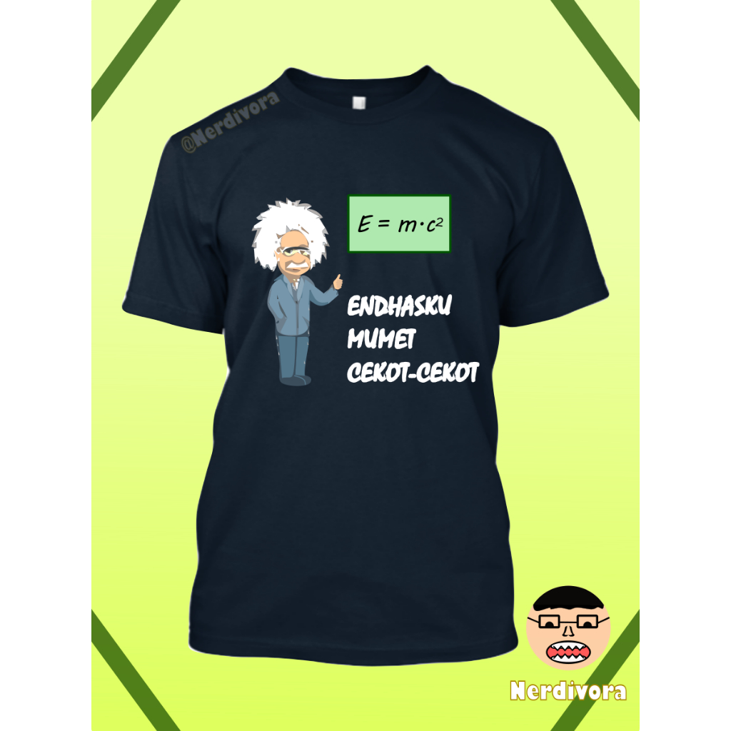 NERDIVORA T-SHIRTS FISIKA KAOS DISTRO PRIA WANITA RUMUS EINSTEIN MUMET