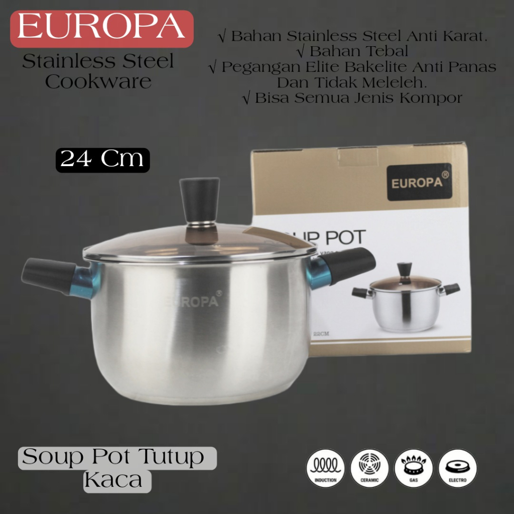 A1 Panci Europa Soup Pot Stainless Tutup Kaca High Qulaty Anti Karat Casserole Soup Pot Stainless 24Cm