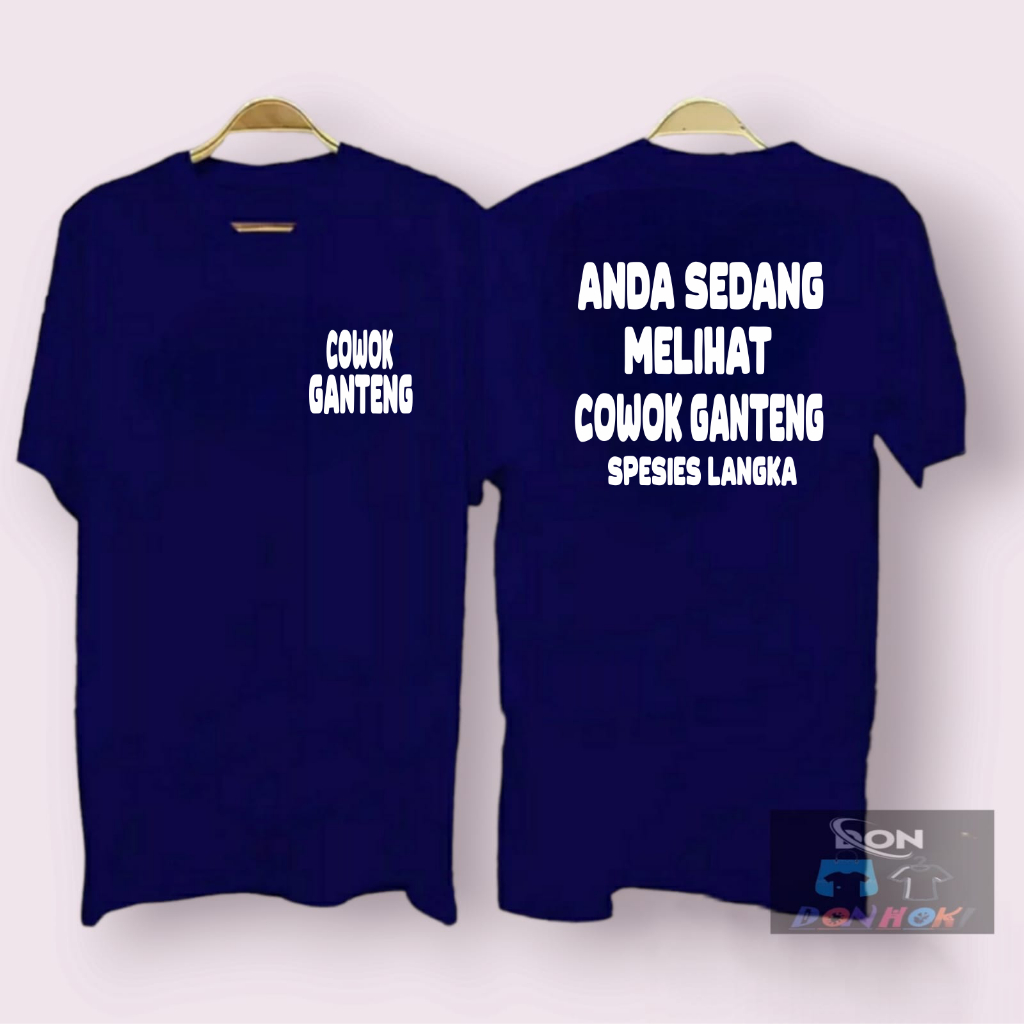 KAOS ANDA SEDANG MELIHAT COWOK GANTENG SPESIES LANGKA ,BAJU  PR IAWANITA,ATASAN PRIA