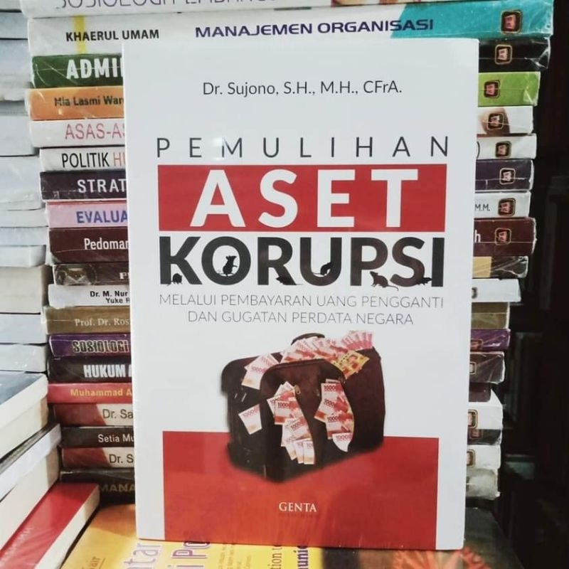 

Pemulihan Aset Korupsi - Dr. Sujono. S.h., M.H., CFrA.