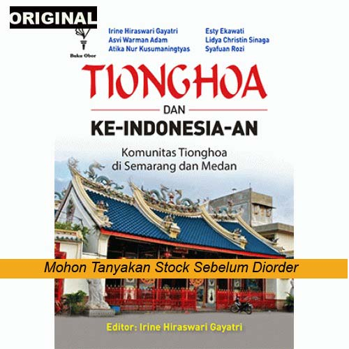 Tionghoa dan Ke-Indonesia-an - Komunitas Tionghoa di Semarang dan Medan - Buku Original
