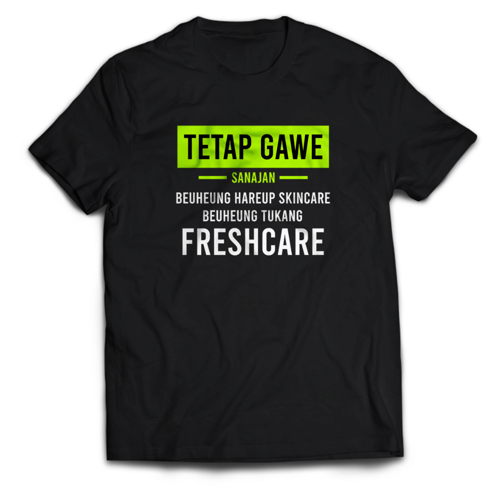 Kaos Pria Tulisan Kata Sunda TETAP GAWE SANAJAN Dewasa Baju Atasan Unisex PakeKaos
