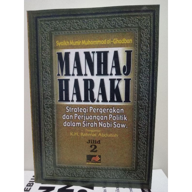 manhaj haraki strategi pergerakan dan perjuangan politik dalam Sirah nabi Saw. jilid 2