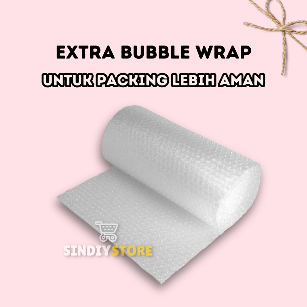 

EXTRA BUBBLE WRAP UNTUK TAMBAHAN PACKING AGAR AMAN