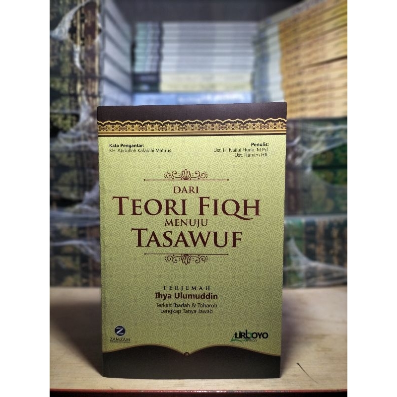 Dari teori fiqh menuju tasawuf_terjemah ihya' Ulumuddin.