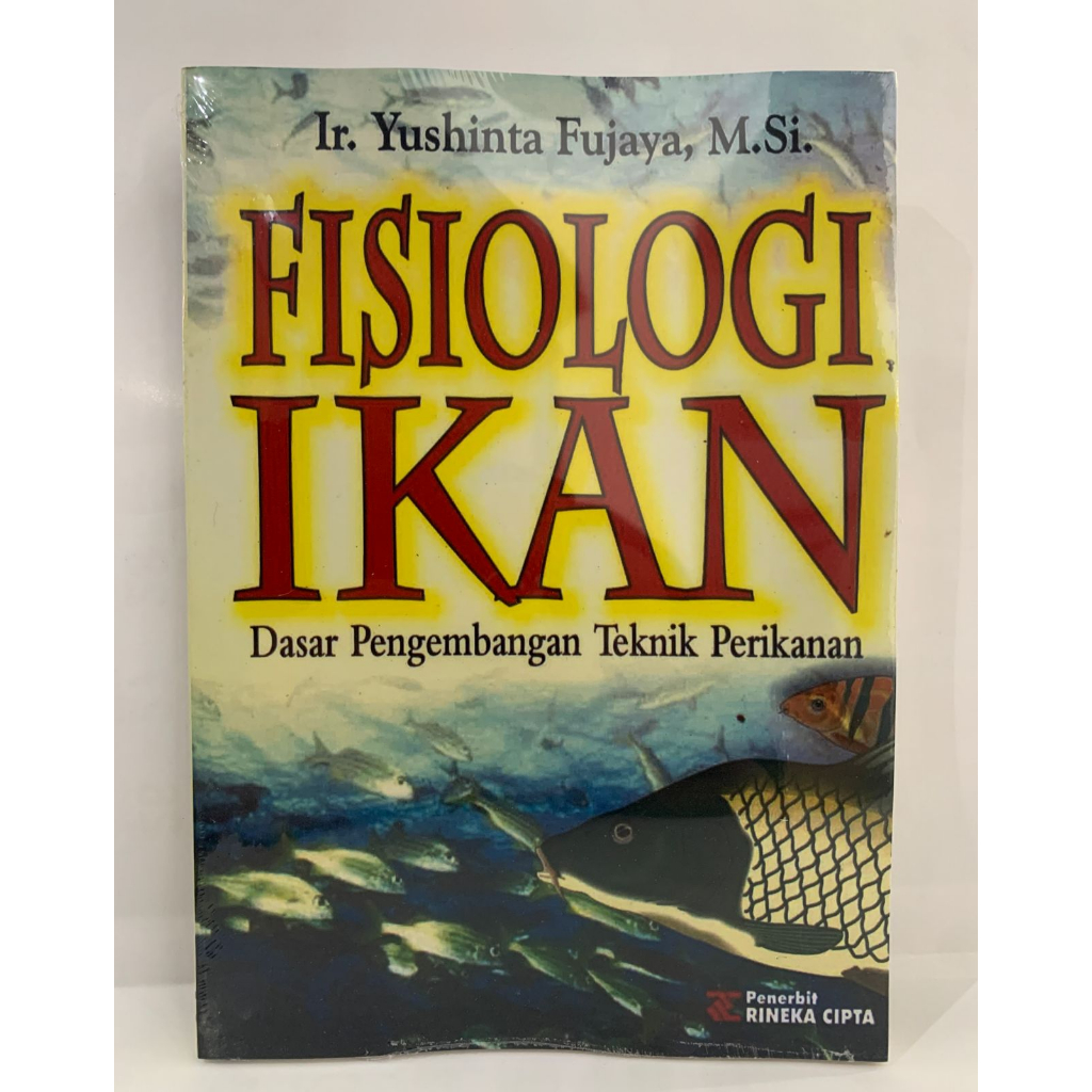 Fisiologi Ikan - Dasar Pengembangan Teknik Perikanan - Yushinta Fujaya - NR