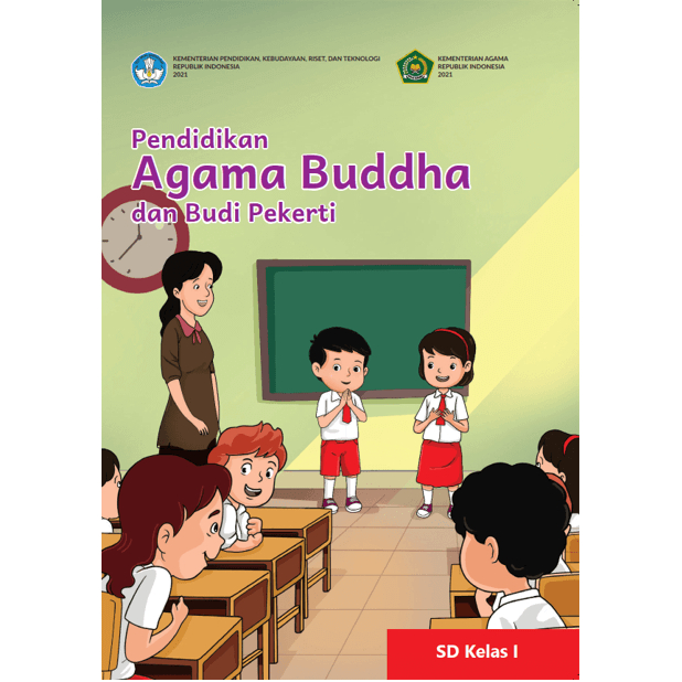 KELAS 1 PAB BUDDHA K21 - Pendidikan Agama Budda dan Budi Pekerti untuk SD Kelas I - Buku Siswa SD MI Agama Budha Kelas 1 Edisi Revisi Terbaru K21 Kurikulum Merdeka Belajar 2021 KemDIKBUDristek