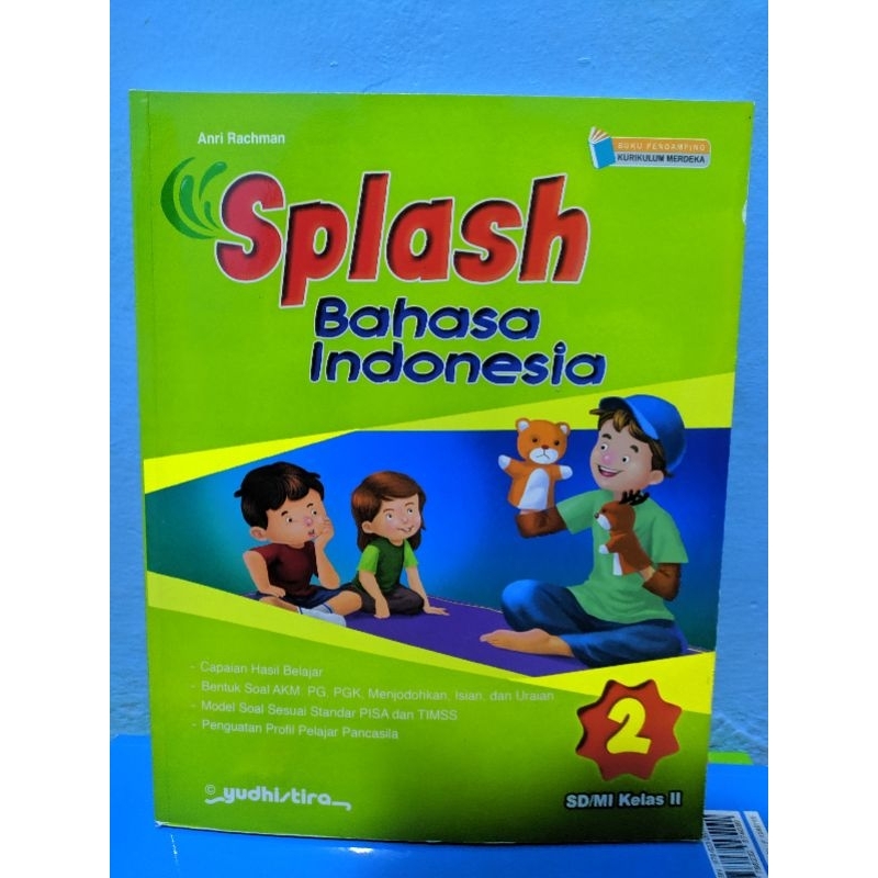 

BUKU Pembelajaran & Latihan Soal Asesmen Harian SPLASH Bahasa Indonesia Kelas 2/II SD/MI Kurikulum Merdeka/ K-22 Yudhistira