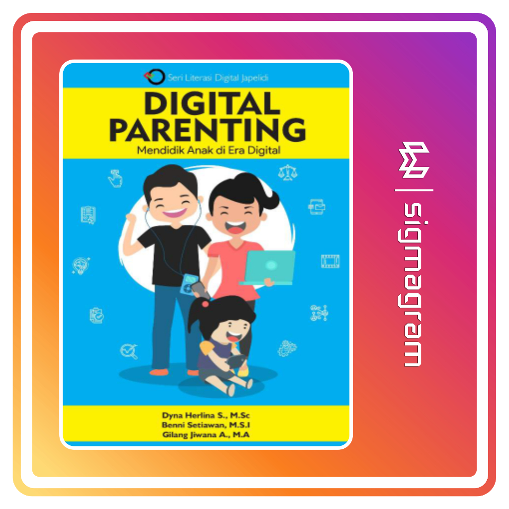 

SIGMAGRAM - Digital Parenting Mendidik Anak di Era Digital