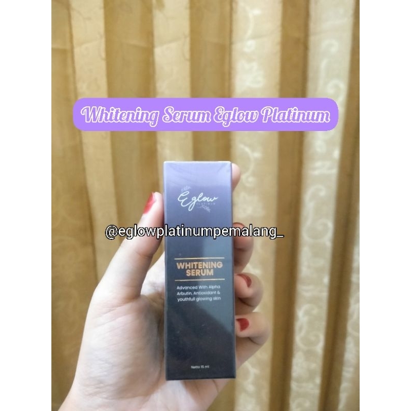 NA Skincare | WHITENING SERUM EGLOW PLATINUM | SERUM WHITENING EGLOW PLATINUM | ORIGINAL BPOM