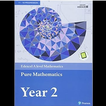 Edexcel A level Mathematics: Pure Mathematics Year 2,