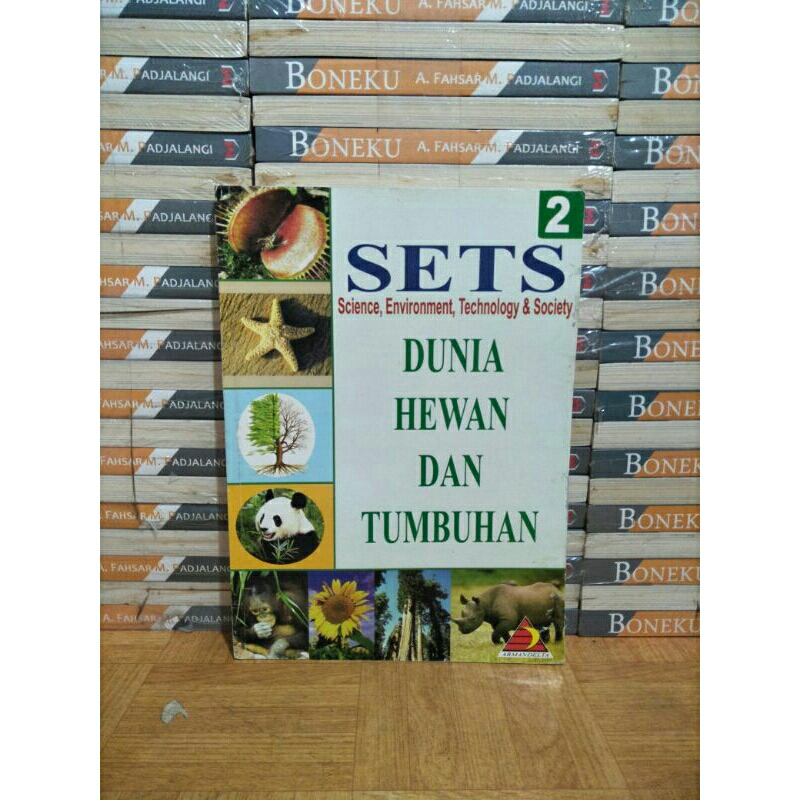 BUKU ORI - SETS SCIENCE ENVIRONMENT TECHNOLOGY & SOCIETY DUNIA HEWAN DAN TUMBUHAN
