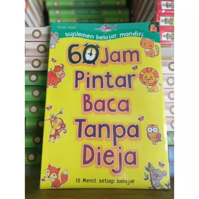 

BUKU 60 JAM PINTAR BACA TANPA DIEJA Full Cara Cepat Belajar Membaca Untuk Anak Pemula Paud SD Cara Asik Belajar Membaca Anak-Anak COD Balikpapan