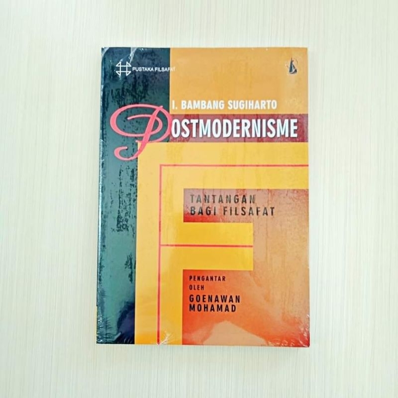 

POSTMODERNISME : Tantangan Bagi Filsafat -- Bambang Sugiharto