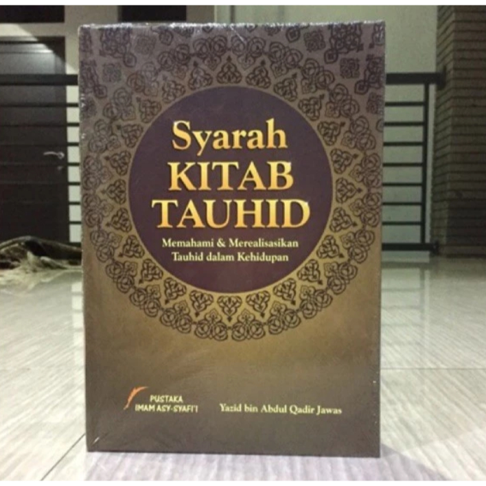 Syarah Kitab Tauhid  - Ustadz Yazid bin Abdul Qadir Jawas - Pustaka Imam Asy Syafii