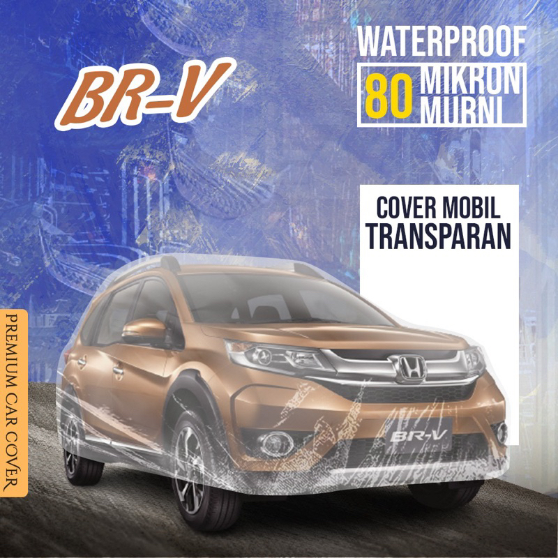 COVER MOBIL TRANSPARAN TEBAL 80 MIKRON HONDA BRV WATERPROOF OUTDOOR INDOOR