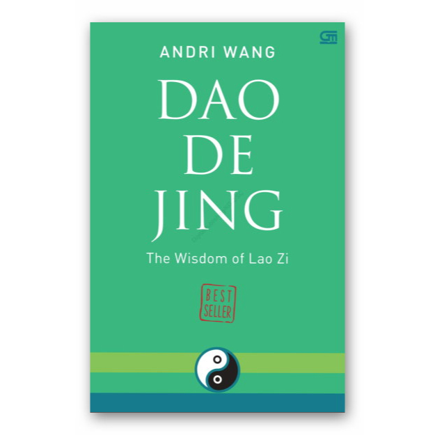 

DAO DE JING OF LAO ZI - KITAB HARMONI UNTUK KEBIJAKSANAAN DAN KETENANGAN BATIN