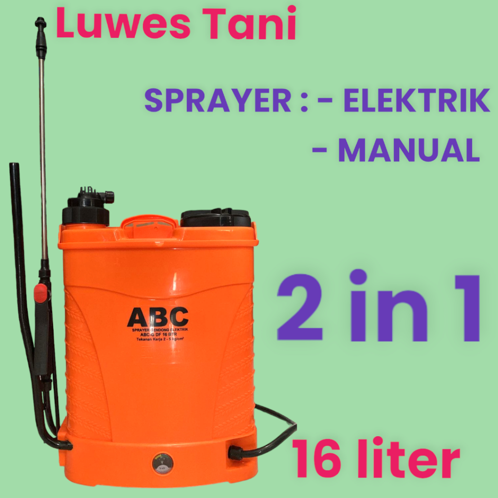 Sprayer ABC 16 Liter Double Fungsi (ABC-G DF 16BTR) - Elektrik Sprayer