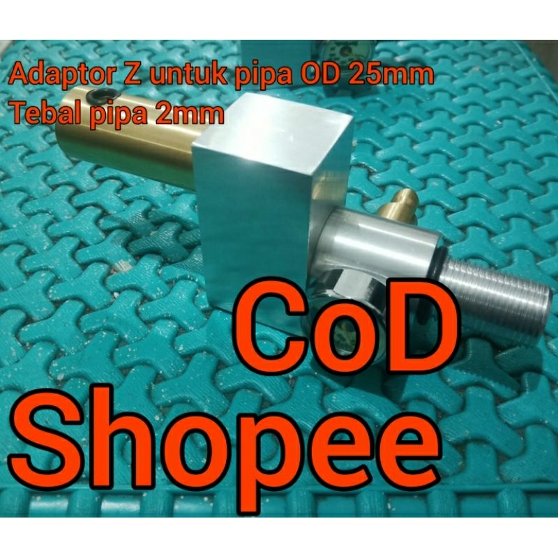 Z Adaptor untuk pipa OD 25mm tebal 2mm