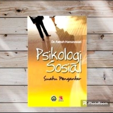 Psikologi Sosial Suatu Pengantar. Dr. Fattah Hanurawan