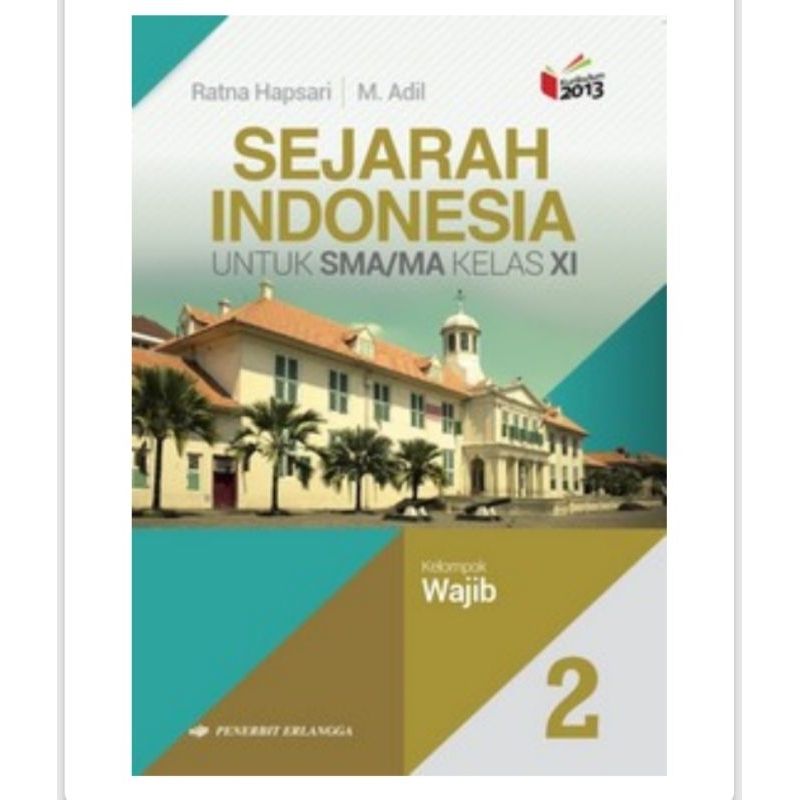 

Sejarah Indonesia SMA kelas 2/XI (Wajib) kurikulum 2013/K13 (original)