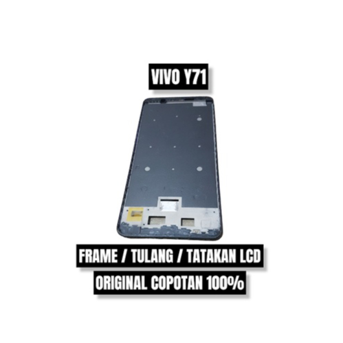 FRAME / TULANG / TATAKAN LCD VIVO Y71 ORI COPOTAN