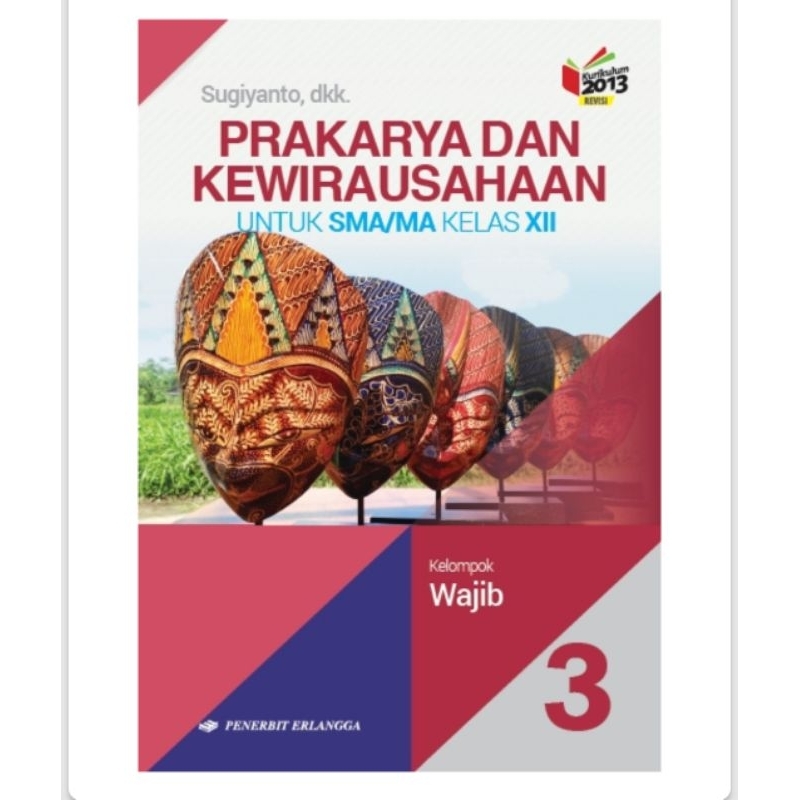

Prakarya dan kewirausahaan SMA kelas XII/kelas 3 /jilid 3/ kurikulum 2013/K13 (origenal)