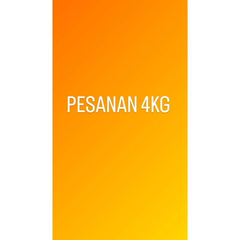 Pesanan 4KG