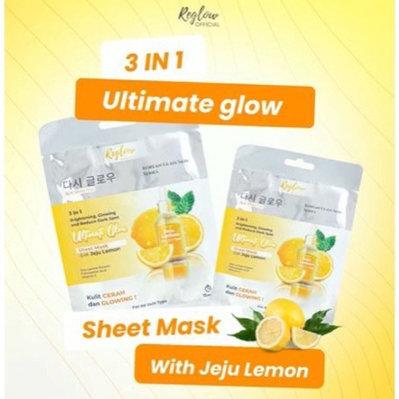 BISA COD - Reglow Sheet Mask 25 g / Masker Wajah 3in1 Ultimate Glow with Jeju Lemon / Mencerahkan Melembabkan Menghilangkan Flek Hitam Muka / Original Official 100%