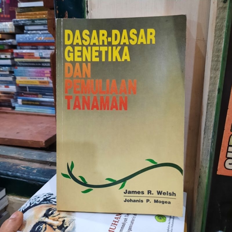 DASAR-DASAR GENETIKA DAN PEMULIAAN TANAMAN oleh JAMES R WELSH