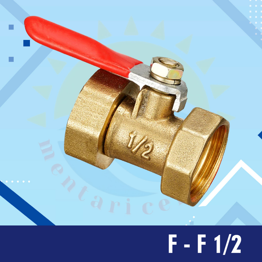 BALL VALVE / STOP KRAN / KERAN KUNINGAN FEMALE TO FEMALE F-F  1/4 1/2 3/8 1/8 ball valve air panas dingin