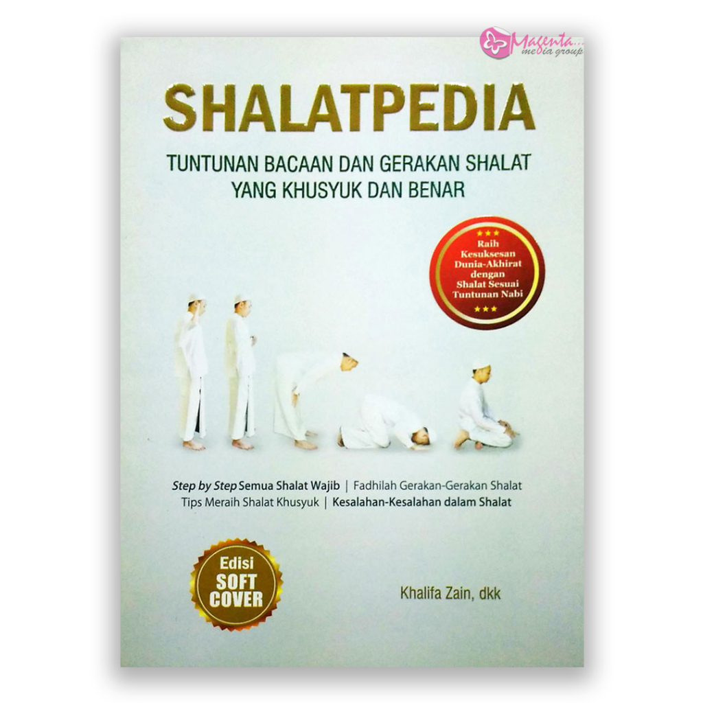 Buku Belajar Shalat - Shalatpedia Tuntunan Bacaan Dan Gerakan Shalat Yang Khusyuk Dan Benar