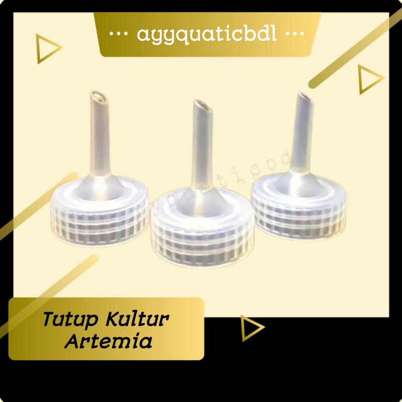 Tutup Botol Kultur Artemia / Corong botol / Corong tutup botol / Corong serbaguna / corong Artemia