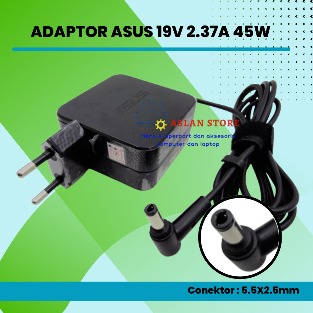 Adaptor Charger Laptop Asus 19V 2.37A 45W 5.5x2.5mm X551 X551C X551CA X551M X551MA X551MAV