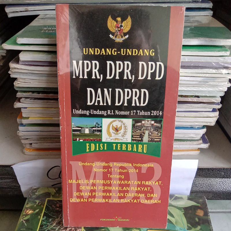 BUKU UNDANG-UNDANG MPR, DPR, DPD DAN DPRD EDISI TERBARU