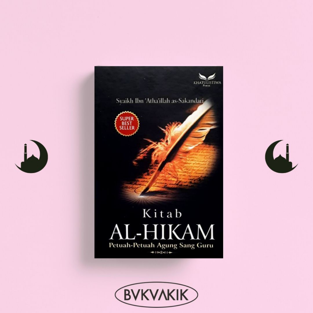 Kitab Al-Hikam : Petuah-Petuah Agung Sang Guru