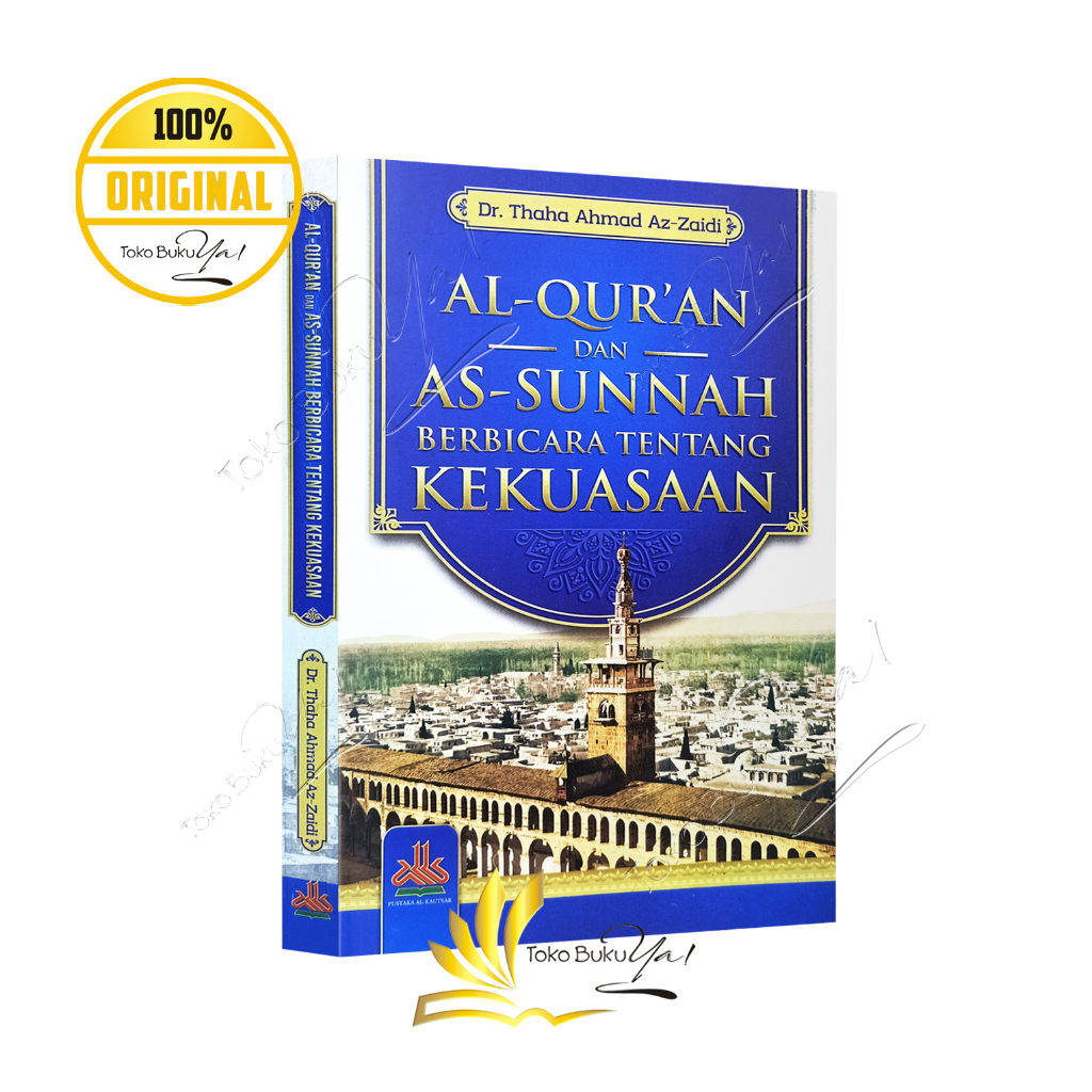 Al Quran dan As Sunnah Berbicara Tentang Kekuasaan - Pustaka Al Kautsar
