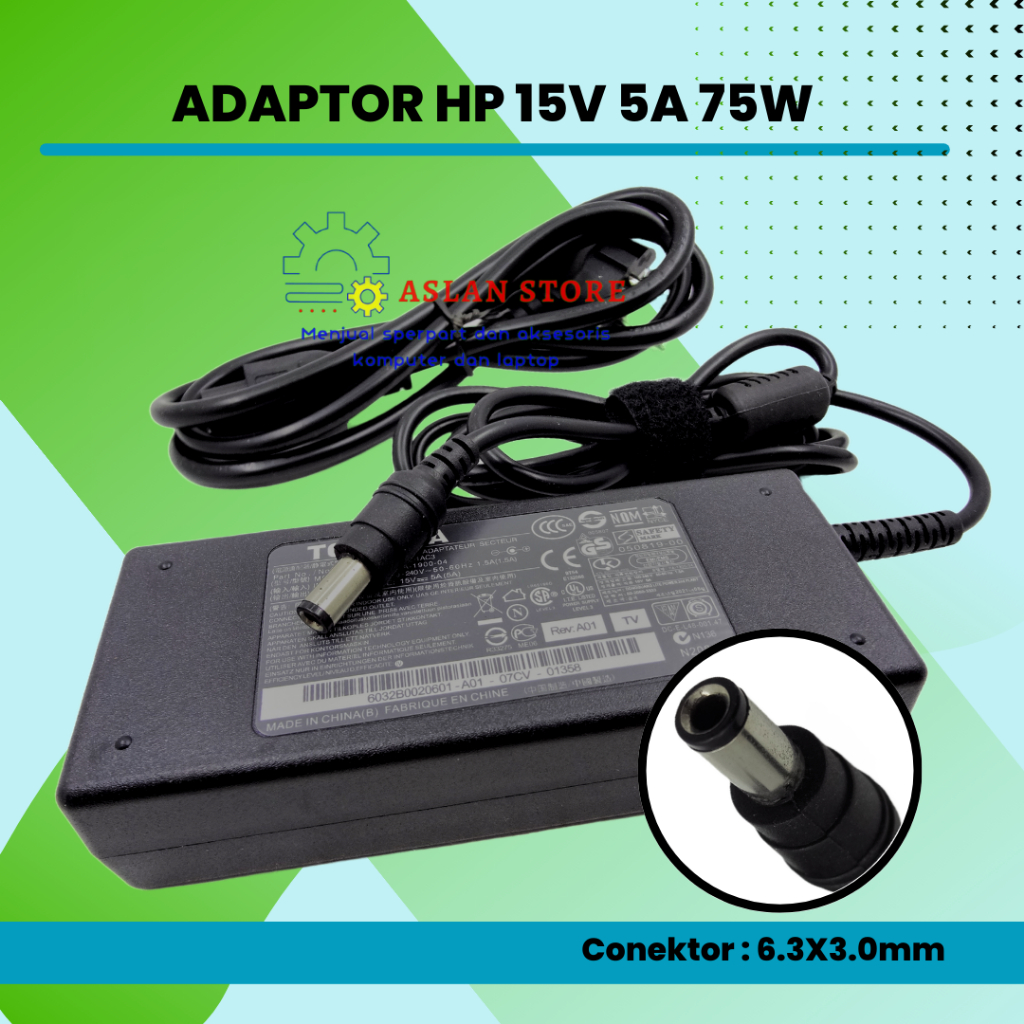 Adaptor Charger Laptop Toshiba 15V 5A 6.3X3.0mm Toshiba Tecra A7 A8 A9 A10 Series Toshiba Portege R502 R505 R600 R501 Tecra A11 M11 S11