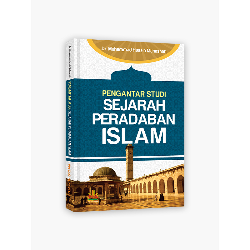 

Pengantar Studi Sejarah Peradaban Islam - pustaka al kautsar