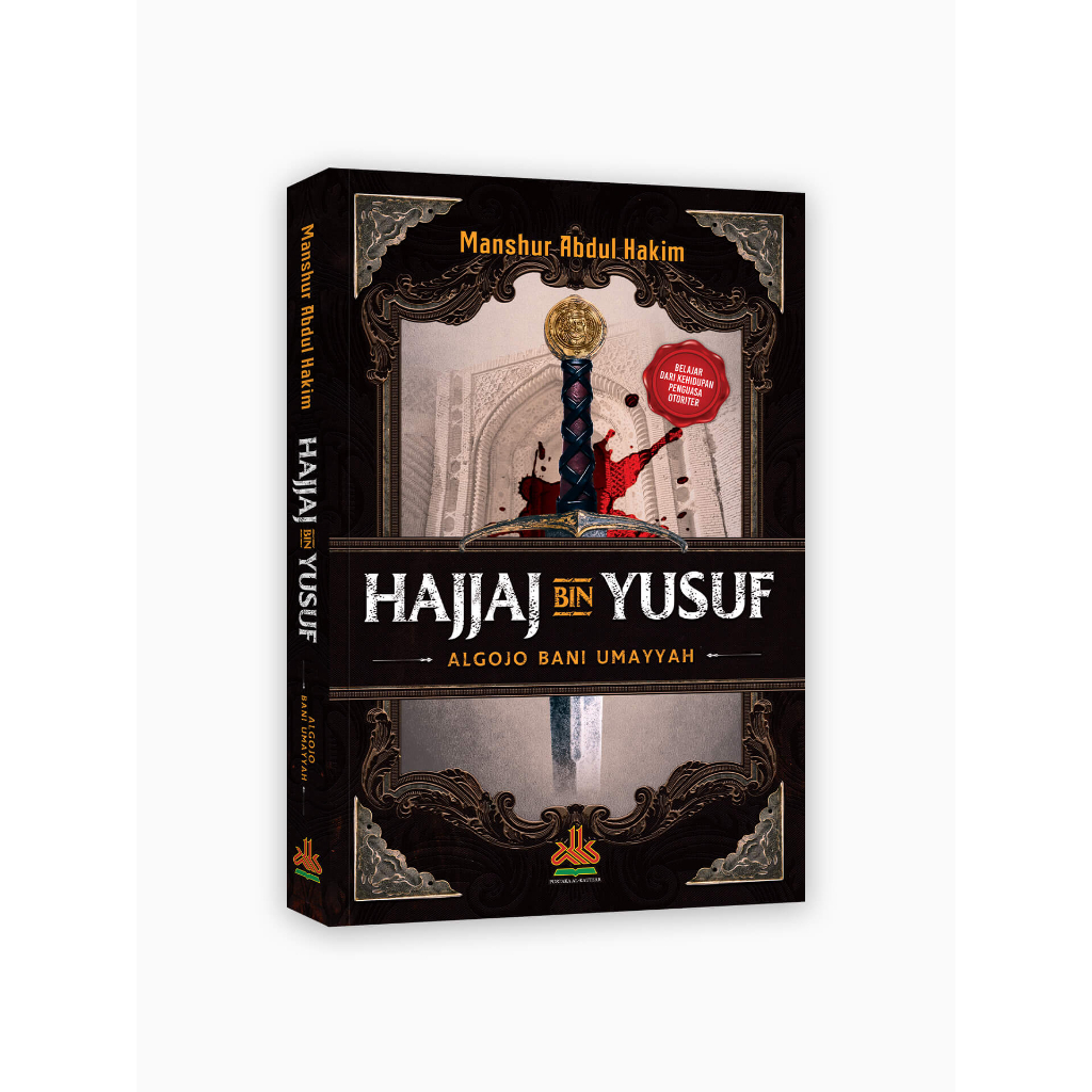 

Hajjaj bin Yusuf : Algojo Bani Umayyah - pustaka al kautsar