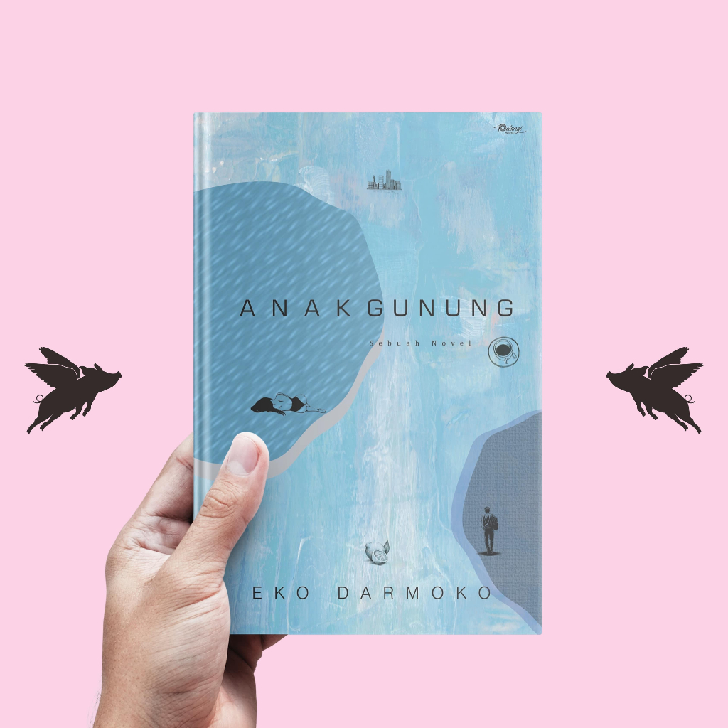 Anak Gunung Sebuah Novel - Eko Darmoko