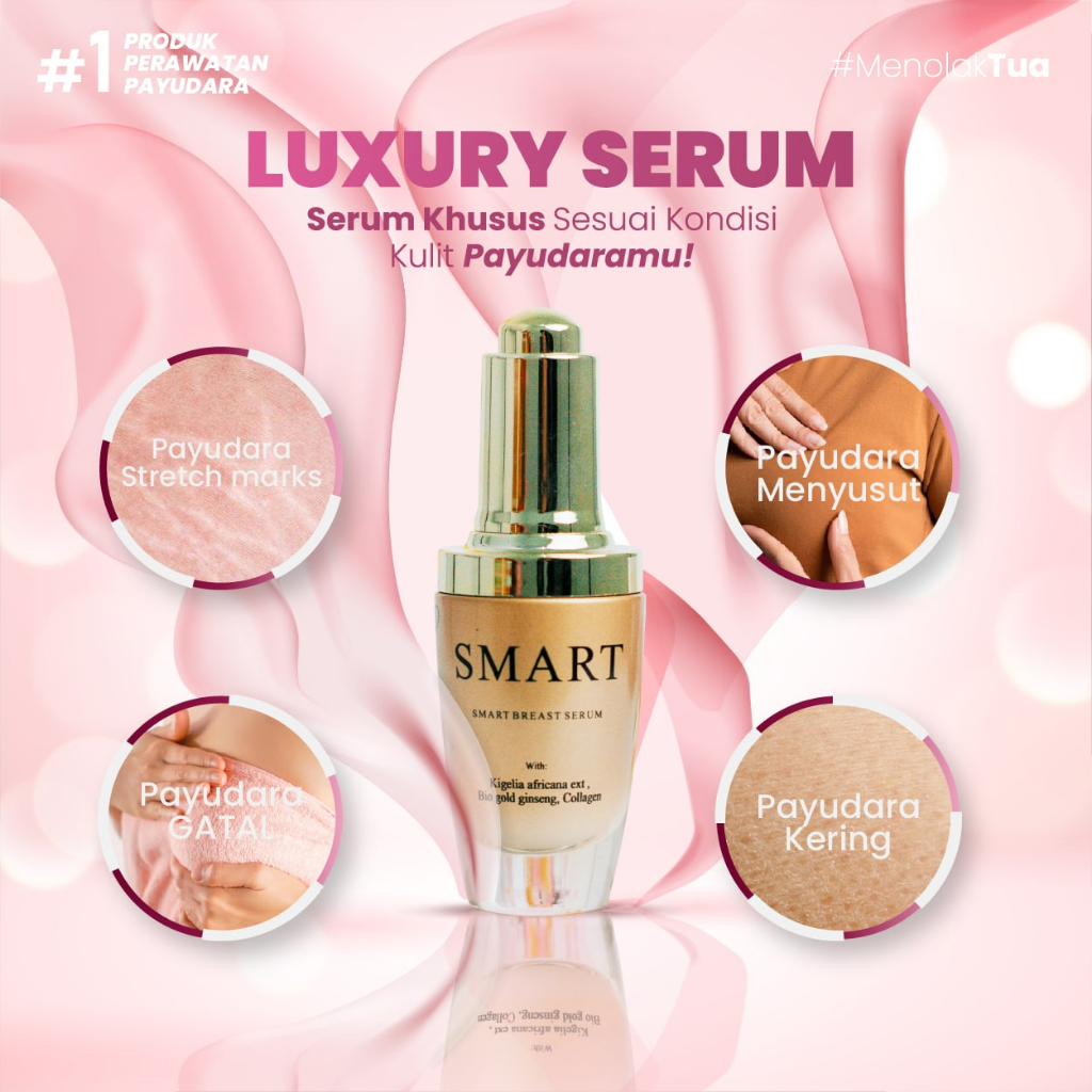 SMART BREAST LUXURY SERUM serum pencegah penuaan kulit dan penyusutan pada payudara. payudara berisi