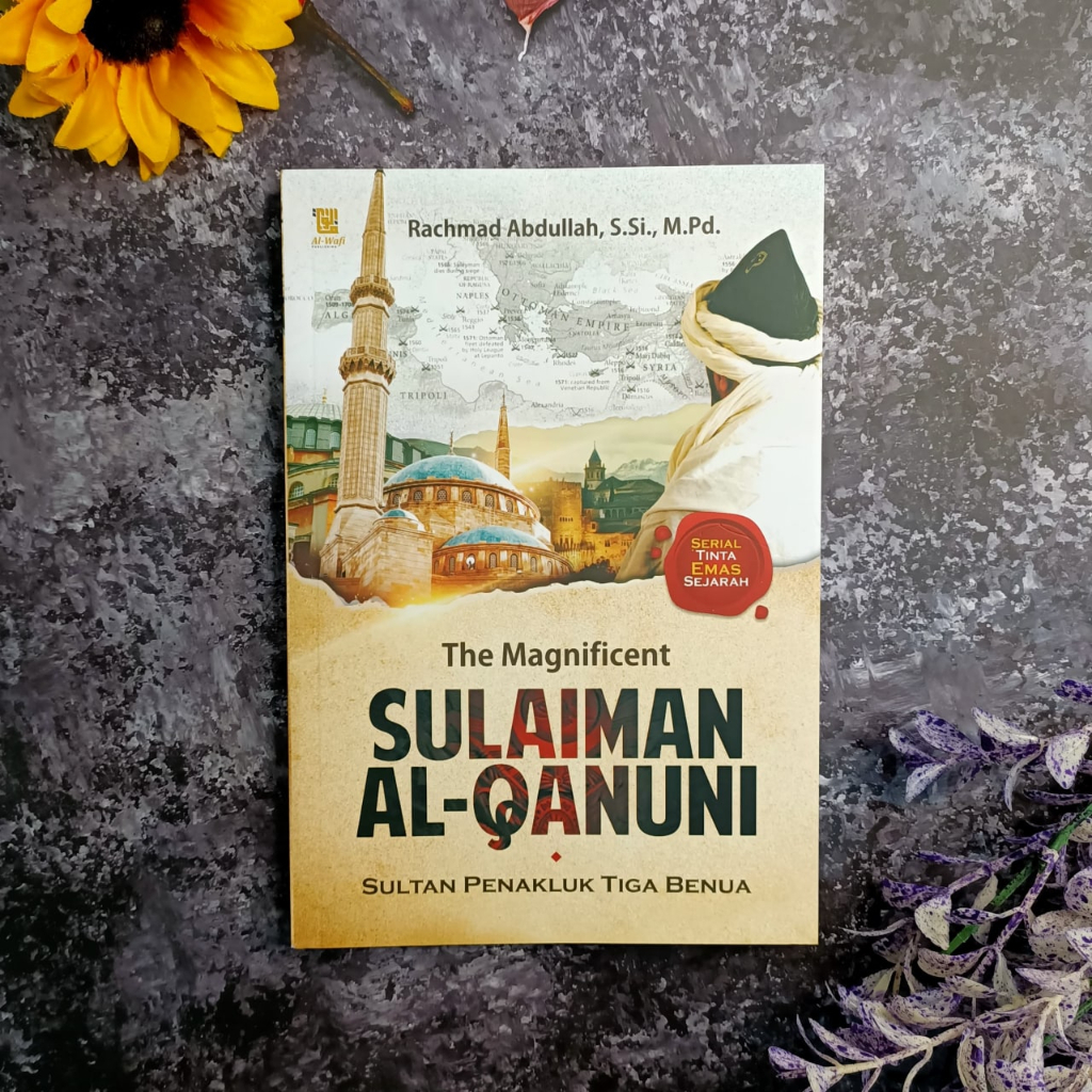 

The Magnificent Sulaiman Al-Qanuni - Penerbit : Alwafi Publishing