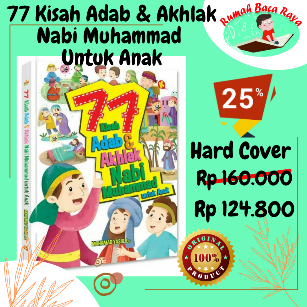 Ready Buku Cerita 77 Kisah Adab &amp; Akhlak Nabi Muhammad Untuk Anak Hard Cover by Pustaka Al Kautsar