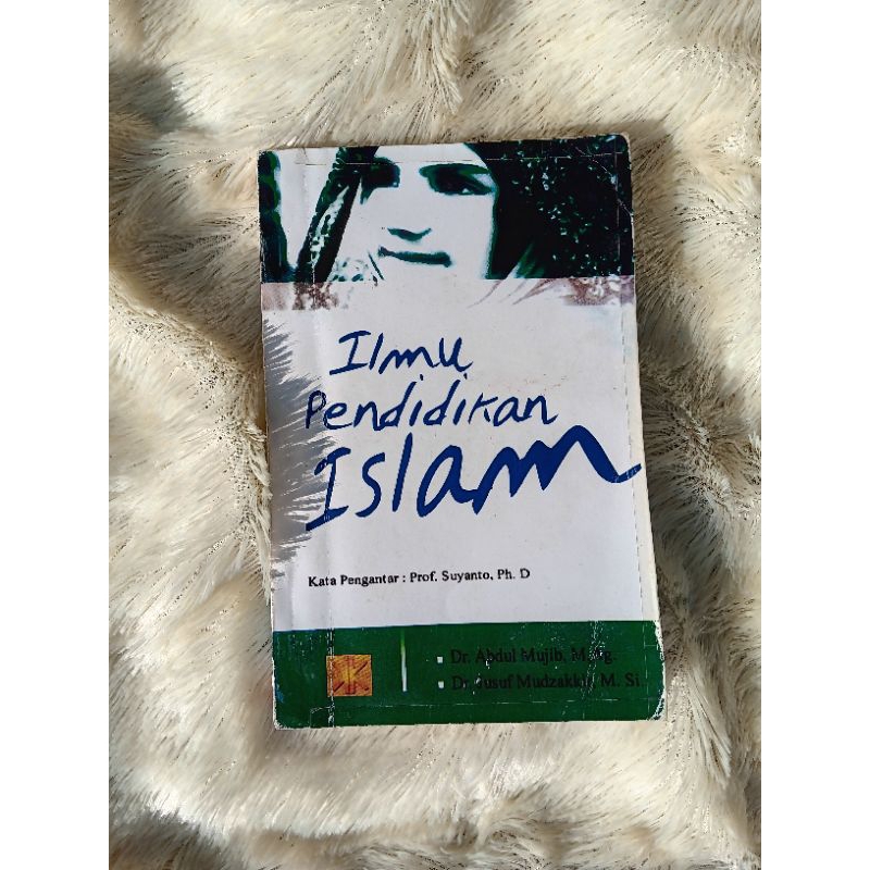 

[PRELOVED] Ilmu Pendidikan Islam by Dr. Abdul Mujib, M.Ag