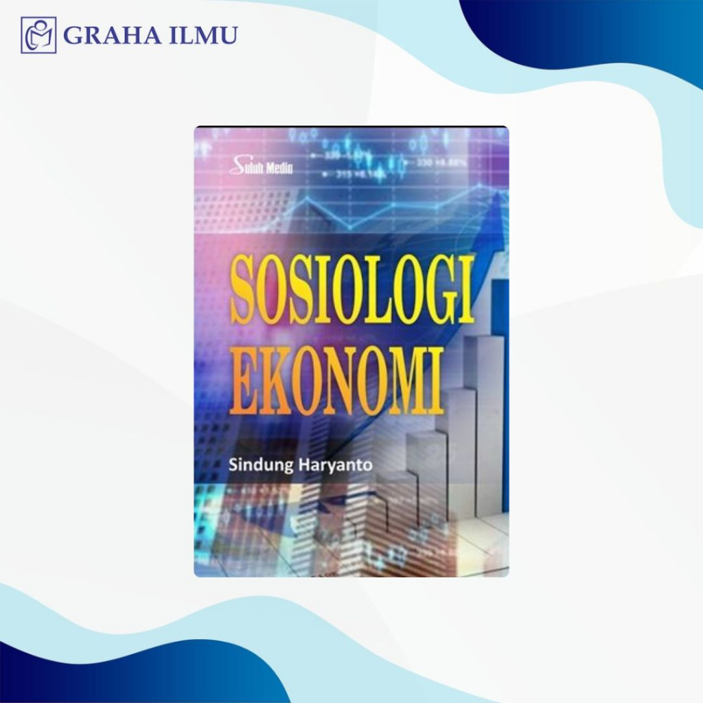 Sosiologi Ekonomi - Dr. Sindung Haryanto, M.Si.
